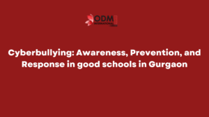 Cyberbullying Awareness, Prevention, and Response in good schools in Gurgaon