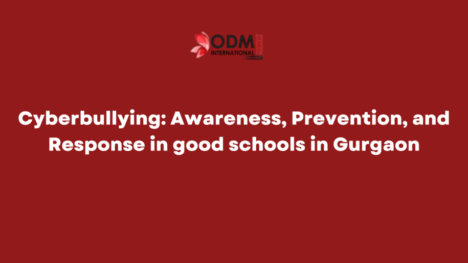 Cyberbullying Awareness, Prevention, and Response in good schools in Gurgaon