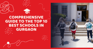 Comprehensive Guide to the Top 10 Best Schools in Gurgaon
