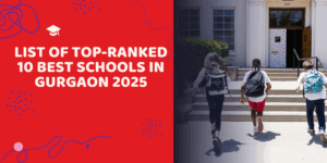List Of Top-Ranked 10 Best Schools In Gurgaon 2025